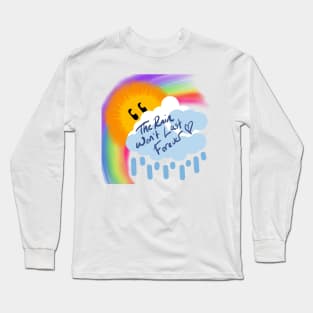 The Rain Won't Last Forever Long Sleeve T-Shirt